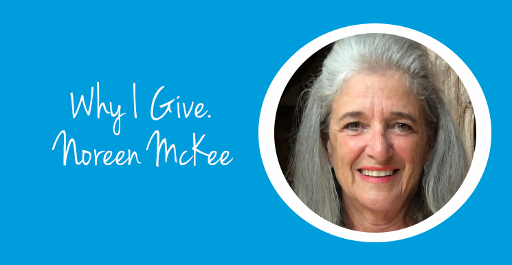 Why I Give | Noreen McKee